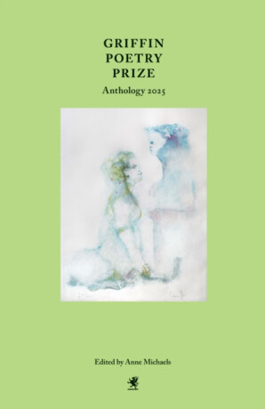 Griffin Poetry Prize Anthology 2025 - 
