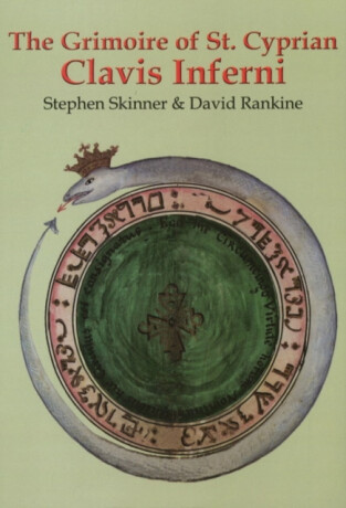 Grimoire of St Cyprian Clavis Inferni - David Rankine,Dr Stephen Skinner