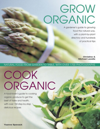 Grow Organic, Cook Organic - Christine Lavelle,Michael Lavelle