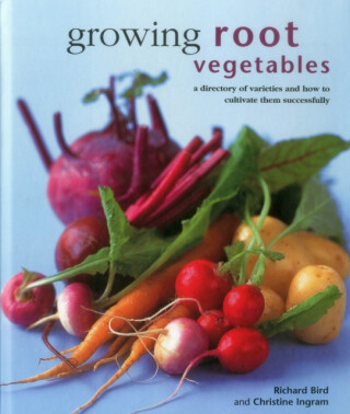 Growing Root Vegetables - Christine Ingram,Richard Bird
