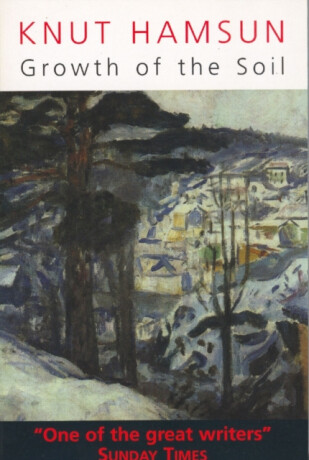 Growth of the Soil - Knut Hamsun