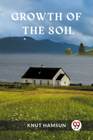 Growth of the Soil (Edition2023) - Knut Hamsun