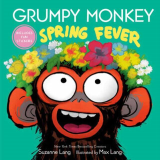 Grumpy Monkey Spring Fever - Suzanne Lang,Max Lang