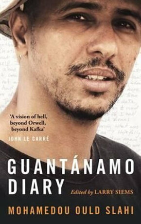 Guantanamo Diary - Slahi Mohamedou Ould,Larry Siems
