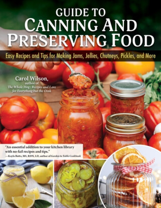 Guide to Canning and Preserving Food - Carol Wilson