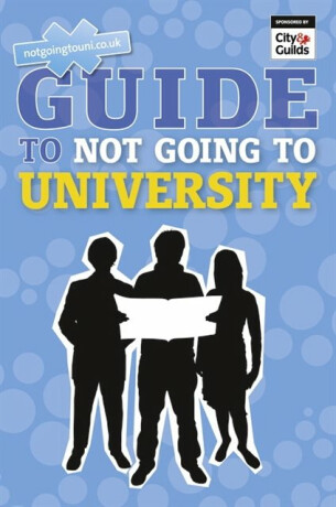 Guide to Not Going to University, The - Andrew Shanahan