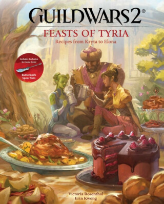 Guild Wars 2: Feasts of Tyria - Victoria Rosenthal,Erin Kwong