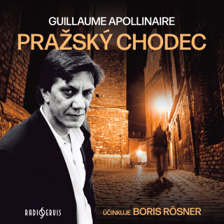 Guillaume Apollinaire: Pražský chodec - Guillaume Apollinaire - audiokniha