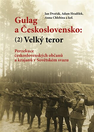 Gulag a Československo (2) - Jan Dvořák,Adam Hradilek,Anna Chlebina