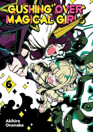 Gushing over Magical Girls: Volume 6 (Manga) - Akihiro Ononaka,Mikey N.