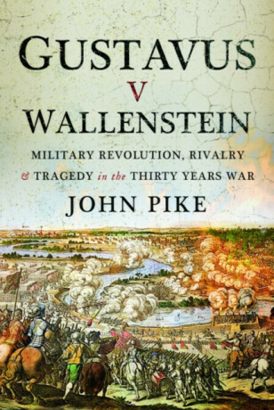 Gustavus v Wallenstein - John Pike