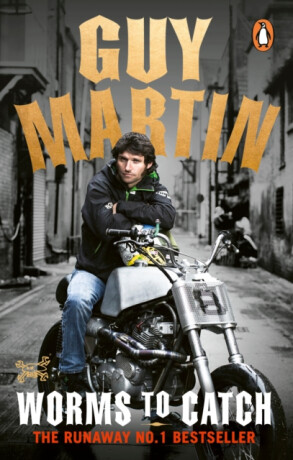 Guy Martin: Worms to Catch - Guy Martin