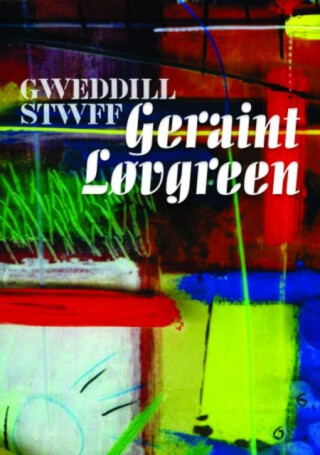 Gweddill Stwff Geraint Lovgreen - Geraint Lovgreen