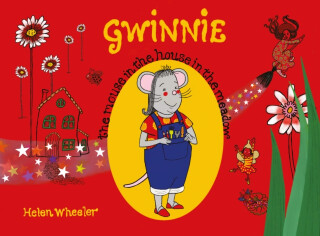 Gwinnie â€“ The Mouse in the House in the Meadow - Helen Wheeler