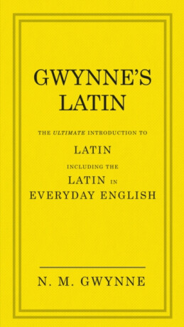 Gwynne's Latin - Nevile Gwynne