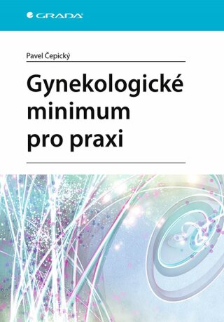 Gynekologické minimum pro praxi - Pavel Čepický