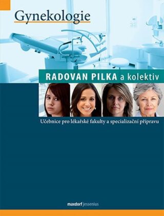 Gynekologie - Učebnice pro lékařské fakulty a specialiazační přípravu - Radovan Pilka