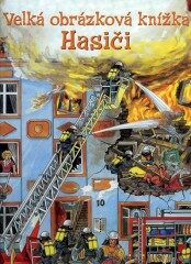 Hasiči - Velká obrázková knížka - 