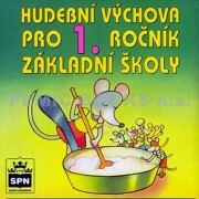 Hudební výchova pro 1. ročník základní školy - CD - Mgr. Marie Lišková