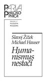 Humanismus nestačí - Slavoj Žižek,Michael Hauser