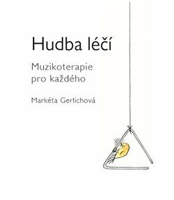 Hudba léčí - Markéta Gerlichová,Magdaléna Martinovská