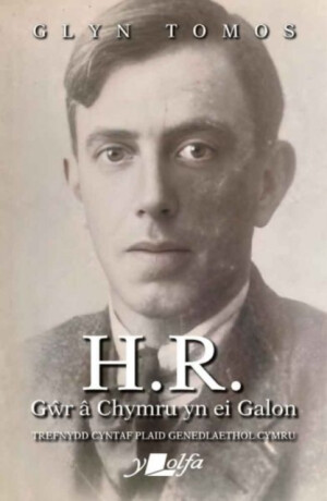 H.R. - Gwr a Chymru yn ei Galon - Glyn Tomos