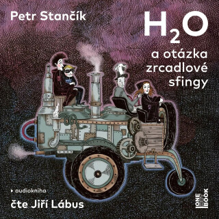 H2O a otázka zrcadlové sfingy - Petr Stančík