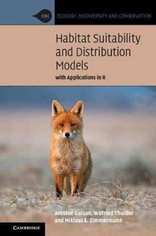 Habitat Suitability and Distribution Models : With Applications in R - Guisan Antoine