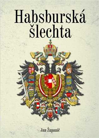 Habsburská šlechta - Jan Županič