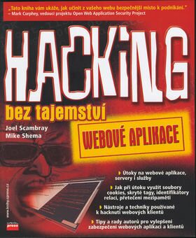 Hacking bez tajemství - Joel Scambray; Mike Shema