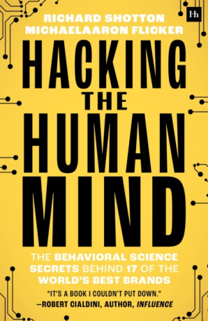 Hacking the Human Mind - Richard Shotton,MichaelAaron Flicker