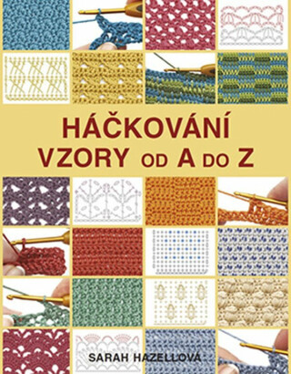 Háčkování - Vzory od A do Z - Hazellová Sarah