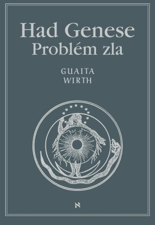 Had Genese III. Problém zla - Oswald Wirth,Stanislas de Guaita