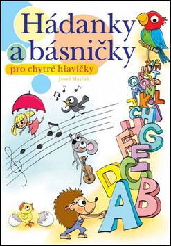 Hádanky a básničky pro chytré hlavičky - Josef Majčák