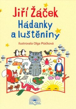 Hádanky a luštěniny - Jiří Žáček,Olga Ptáčková
