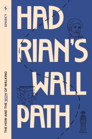 Hadrian's Wall Path - Jon Cox;Peter Burton