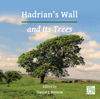 Hadrianâ€™s Wall and its Trees - 