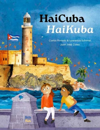 HaiCuba/HaiKuba - Lawrence Schimel,Carlos Pintado