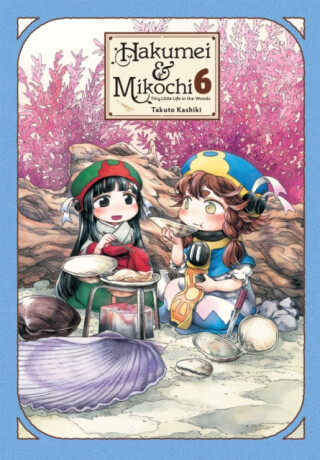 Hakumei & Mikochi: Tiny Little Life in the Woods, Vol. 6 - Takuto Kashiki,Abigail Blackman,Taylor Engel