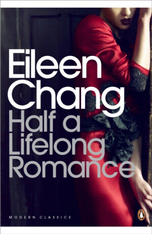 Half a Lifelong Romance - Eileen Chang