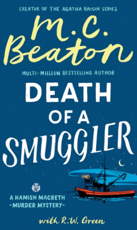 Hamish Macbeth: Death of a Smuggler - George Dawes Green,M.C. Beaton