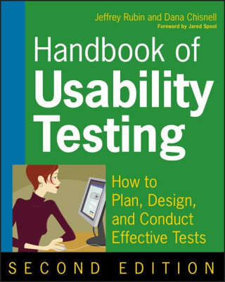 Handbook of Usability Testing - Jeffrey Rubin,Dana Chisnell