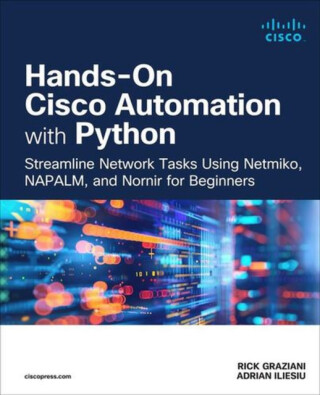 Hands-On Cisco Automation with Python - Adrian Iliesiu