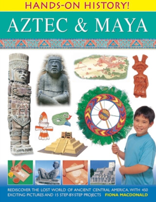 Hands on History: Aztec & Maya - Fiona Mcdonald