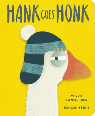 Hank Goes Honk - Powell-Tuck Maudie