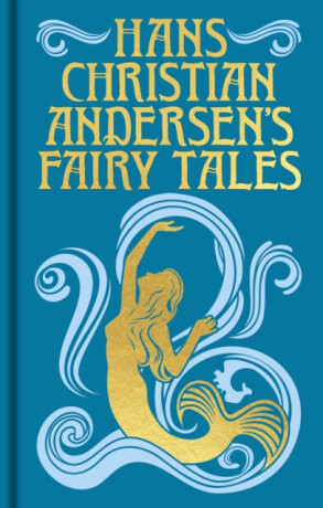Hans Christian Andersen's Fairy Tales - Hans Christian Andersen