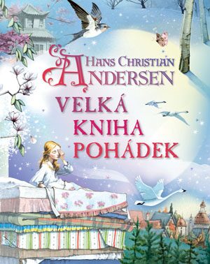 Hans Christian Andersen - Velká kniha pohádek - Hans Christian Andersen