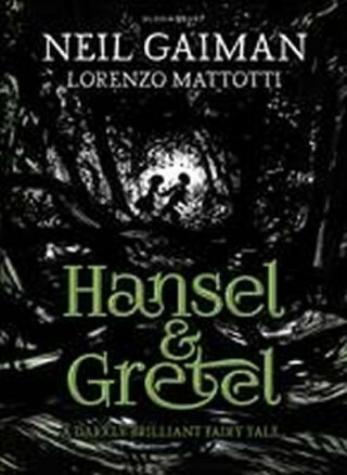 Hansel and Gretel - Neil Gaiman