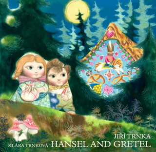 Hansel and Gretel - Jiří Trnka,Klára Trnková