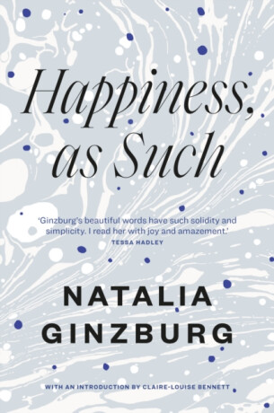 Happiness, As Such - Natalia Ginzburg